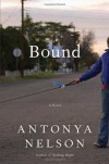 Bound - Antonya Nelson