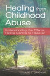 Healing from Childhood Abuse: Understanding the Effects, Taking Control to Recover - John J. Lemoncelli