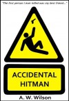 Accidental Hitman - A.W. Wilson