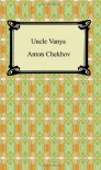 Uncle Vanya - Anton Chekhov, Marian Fell