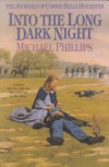 Into the Long Dark Night - Michael             Phillips