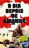 O Dia depois de Amanhã - Robert A. Heinlein, Maria Luísa Gonçalves dos Santos