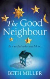 The Good Neighbour - Beth Miller
