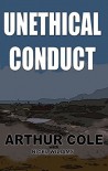 Unethical Conduct: Book 1 in the Terry McGuire Series of Thrillers (for The Garnwen Trust) - Arthur Cole, Nigel C. Williams