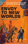 Envoy to New Worlds - Keith Laumer