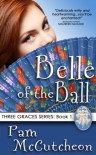 Belle of the Ball: Three Graces Trilogy, Book 1 - Pam McCutcheon