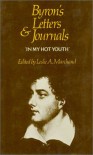 Byron's Letters and Journals, Volume I: 'In my hot youth', 1798-1810 - George Gordon Byron