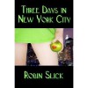 Three Days in New York City (Sins of the City, #1) - Robin Slick