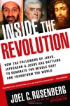 Inside the Revolution: How the Followers of Jihad, Jefferson & Jesus Are Battling to Dominate the Middle East and Transform the World - Joel C. Rosenberg