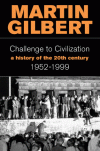 Challenge to Civilization: The History of the 20th Century 1952-1999 - Martin Gilbert