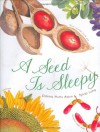A Seed Is Sleepy - Dianna Hutts Aston