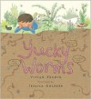 Yucky Worms - Jessica Ahlberg, Vivian French