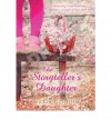 The Storyteller's Daughter - Maria Goodin