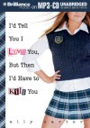 I'd Tell You I Love You, But Then I'd Have to Kill You - Ally Carter, Renée Raudman