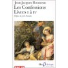 Les Confessions - Livres I à IV - Jean-Jacques Rousseau