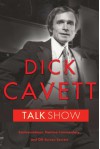 Talk Show: Confrontations, Pointed Commentary, and Off-Screen Secrets - Dick Cavett