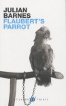 Flaubert's Parrot (Picador Thirty) - Julian Barnes