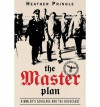 The Master Plan: Himmler's Scholars and the Holocaust - Heather Pringle