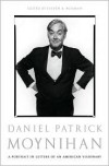 Daniel Patrick Moynihan: A Portrait in Letters of an American Visionary - Daniel Patrick Moynihan, Steve Weisman, Steven R. Weisman