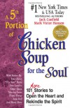 Fifth Serving of Chicken Soup for the Soul: 101 More Stories to Open the Heart and Rekindle the Spirit (Chicken Soup for the Soul (Paperback Health Communications)) - 