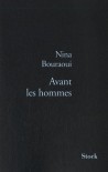 Avant les hommes - Nina Bouraoui