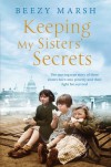 Keeping My Sisters' Secrets: A True Story of Sisterhood, Hardship, and Survival - Beezy Marsh