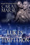 Luke's Temptation: Redemption Book 3 - Cara Marsi