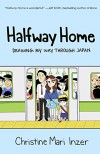 Halfway Home: Drawing My Way Through Japan - Christine Mari Inzer