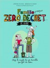 Famille Zéro Dechet - Ze guide  - Jérémie Pichon, Bénédicte Moret 