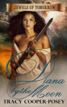 Diana by the Moon (Jewels of Tomorrow) - Tracy Cooper-Posey