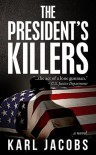 The President's Killers - Karl Jacobs