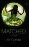 Matched, La scelta (Matched #1) - Ally Condie