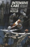 Intensive Care: Selected and New Poems by Miroslav Holub - Miroslav Holub