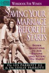 Saving Your Marriage Before It Starts Workbook for Women: Seven Questions to Ask Before (and After) You Marry - Les Parrott III, Leslie Parrott