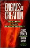 Engines of Creation: The Coming Era of Nanotechnology - K. Eric Drexler, Marvin Minsky