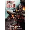 Holiday of the Dead - John Russo,  Tony Burgess,  Rod Glenn,  Shaun Jeffrey,  Remy Porter,  Thomas Emson,  David Dunwoody,  Wayne Simmons,  Bowie V. Ibarra,  A.P. Fuchs,  Eric Dimbleby,  Shawn M. Riddle,  Asher Wismer