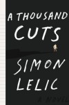 A Thousand Cuts: A Novel - Simon Lelic