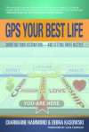 GPS Your Best Life (SUCESS STRATEGIES): Charting Your Destination and Getting There in Style - Hammond Charmaine;Kasowski Debra