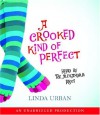 A Crooked Kind of Perfect - Linda Urban, Taj Alexandra Ricci