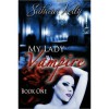 My Lady Vampire - Book One - Sahara Kelly