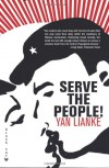 Serve the People!: A Novel - Yan Lianke, Julia Lovell