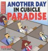 Another Day In Cubicle Paradise (Dilbert, #19) - Scott Adams