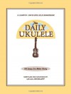 The Daily Ukulele: 365 Songs for Better Living - Jim Beloff