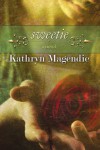 Sweetie - Kathryn Magendie