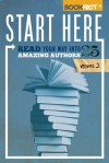 Start Here - Volume 2 - Read Your Way Into 25 Amazing Authors - Jeff O'Neal, Rebecca Joines Schinsky