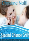 Second Chance Grill (Liberty Series) - Christine Nolfi