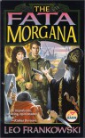 The Fata Morgana - Leo A. Frankowski