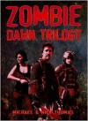 Zombie Dawn Trilogy: Illustrated Collector's Edition - Michael G. Thomas