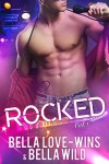 Rocked Part 1: A New Adult Rockstar Romance (Billionaire's Obsession) - Bella Wild, Bella Love-Wins