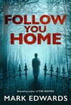 Follow You Home - Mark  Edwards